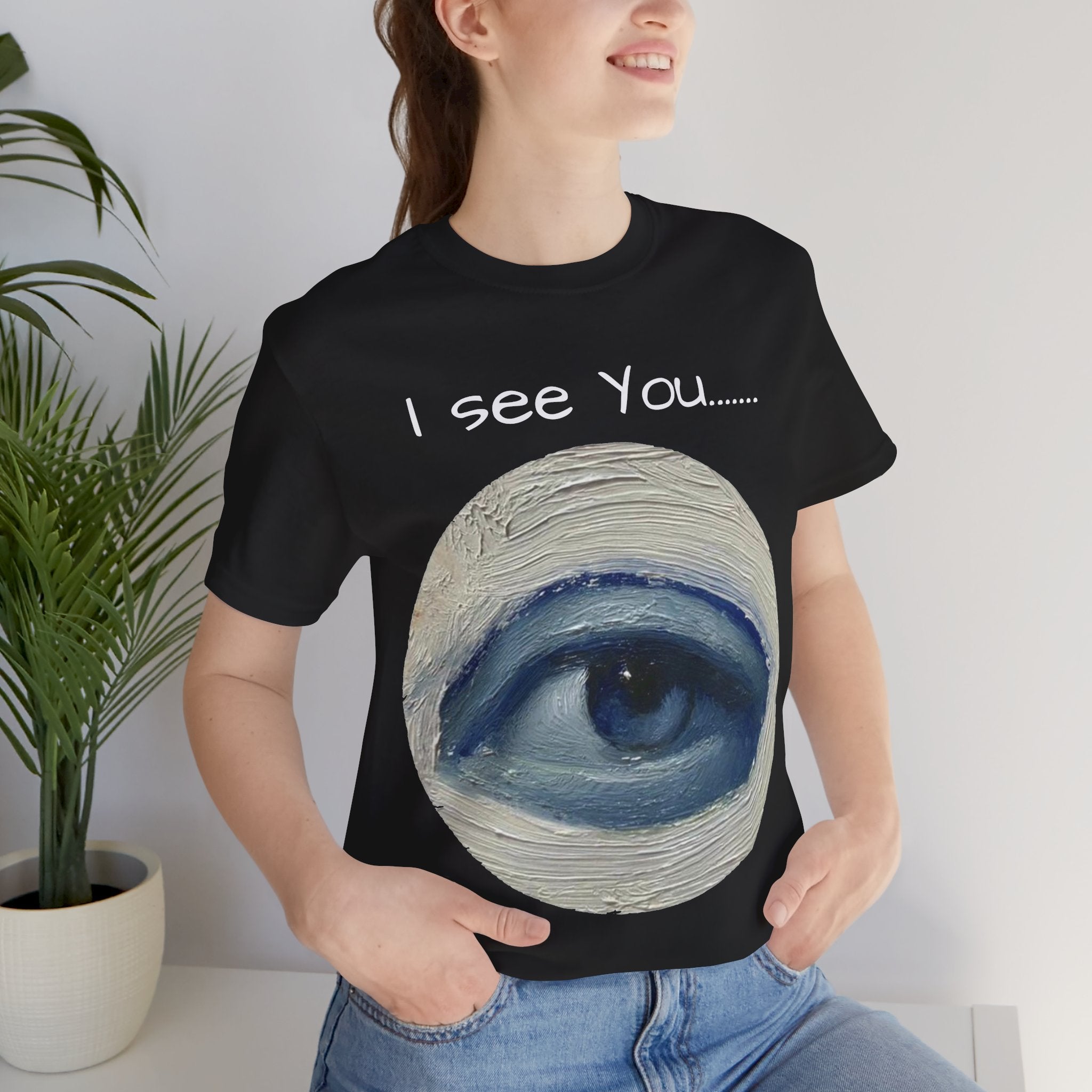 I See You T-Shirt