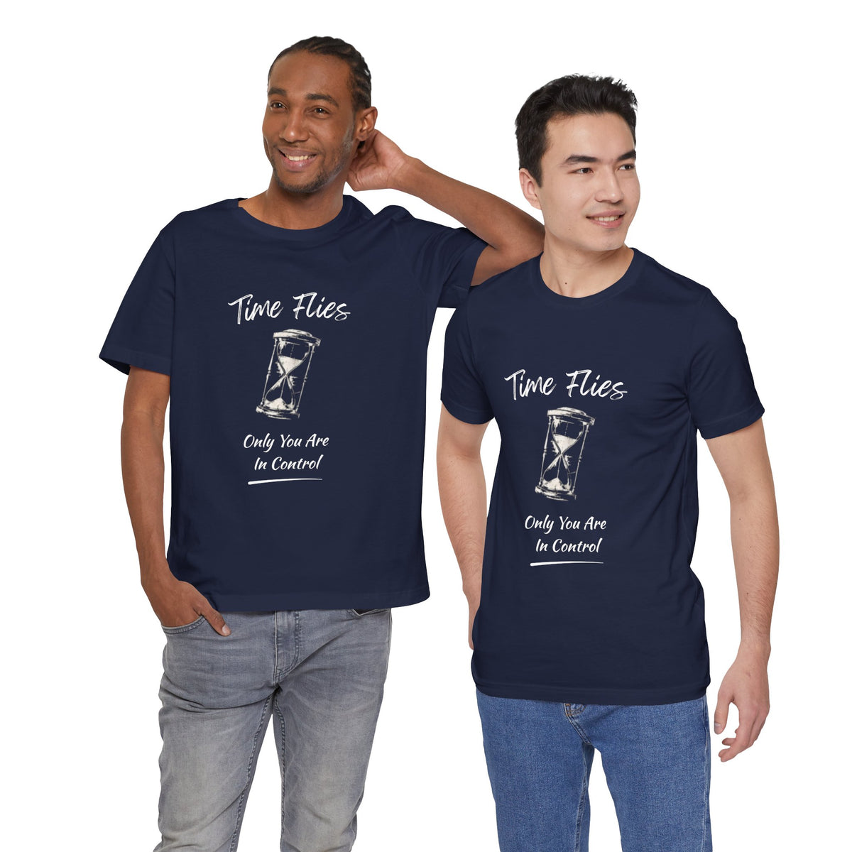 Time Flies Hourglass T-Shirt — "Only You Are In Control" Motivational Tee