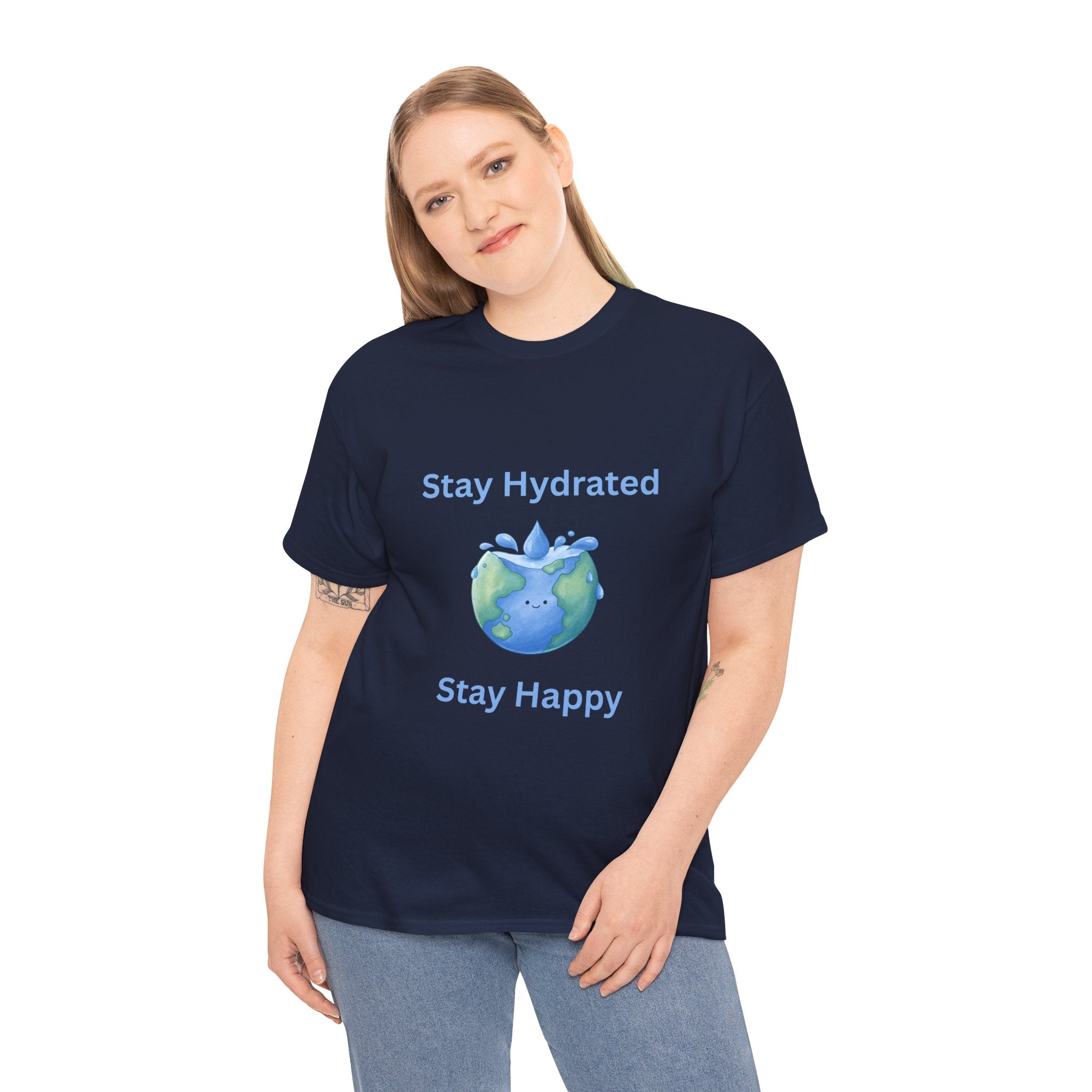 Stay Hydrated Stay Happy T-Shirt — Cute Earth Water Wellness Tee - Conscience Garment