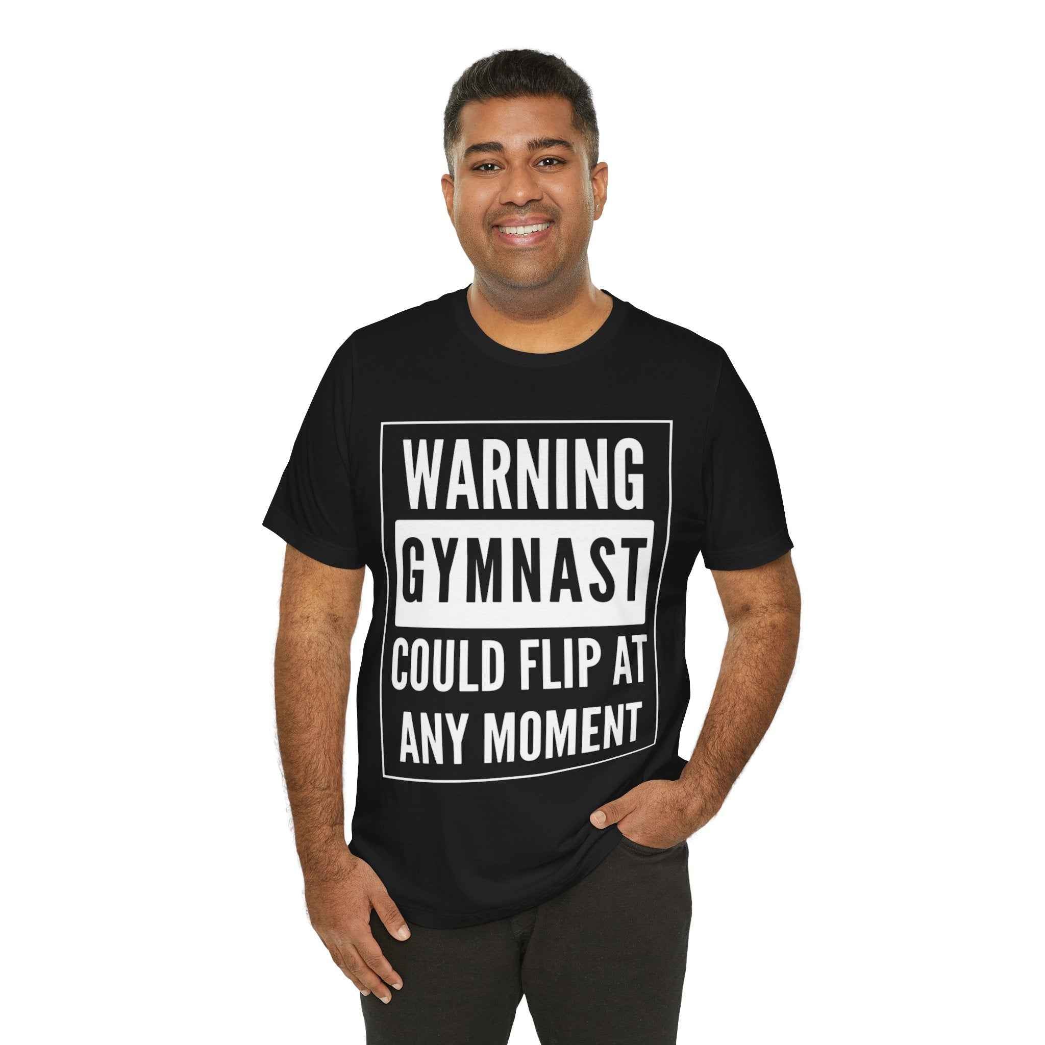 Gymnast Warning T‑Shirt “Warning: Gymnast Could Flip At Any Moment”