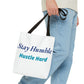 Stay Humble Hustle Hard Motivational Tote Bag