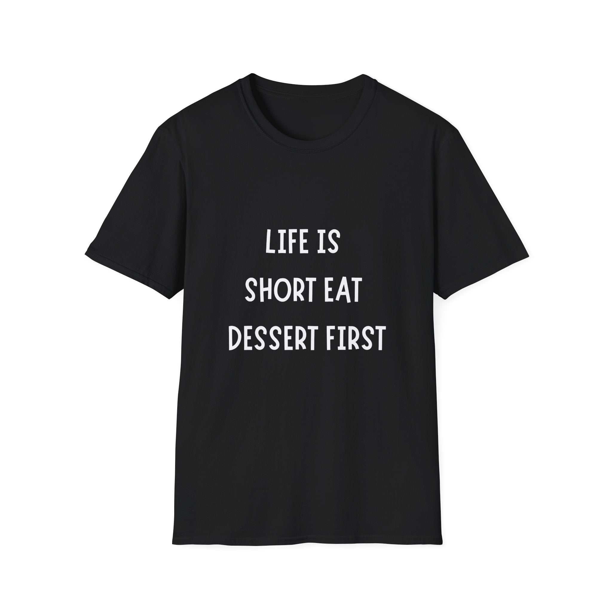 T-Shirt — "Life Is Short Eat Dessert First" Funny Foodie T-Shirt