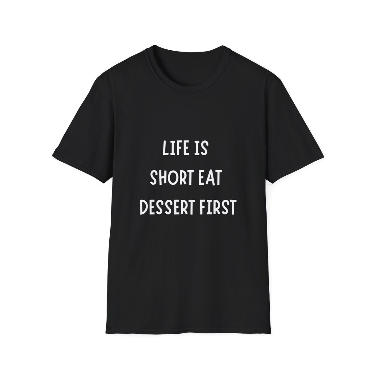 T-Shirt — "Life Is Short Eat Dessert First" Funny Foodie T-Shirt