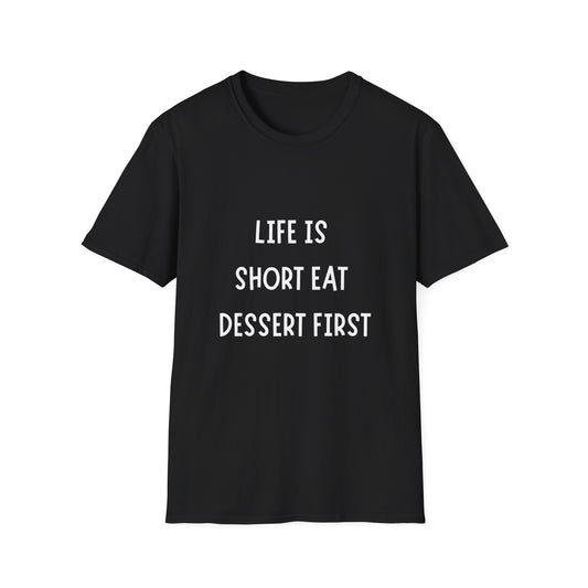 T-Shirt — "Life Is Short Eat Dessert First" Funny Foodie T-Shirt