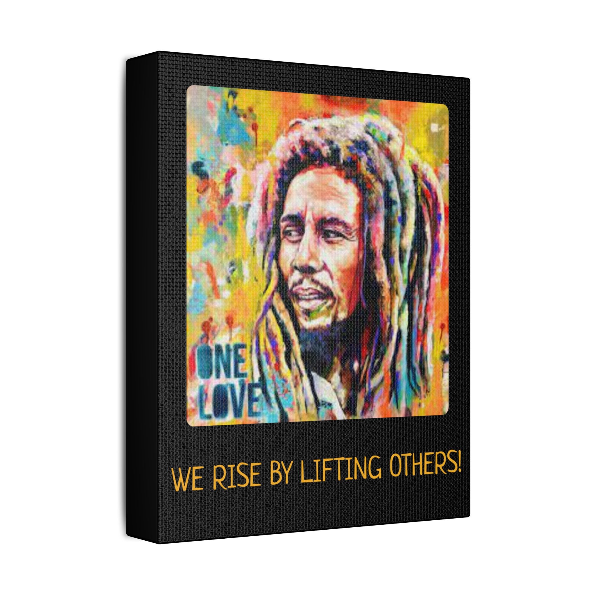 We Rise By Lifting Others, Motivational Canvas Print, Inspirational Wall Art, One Love Decor, Gift for Music Lovers, Uplifting Home Decor