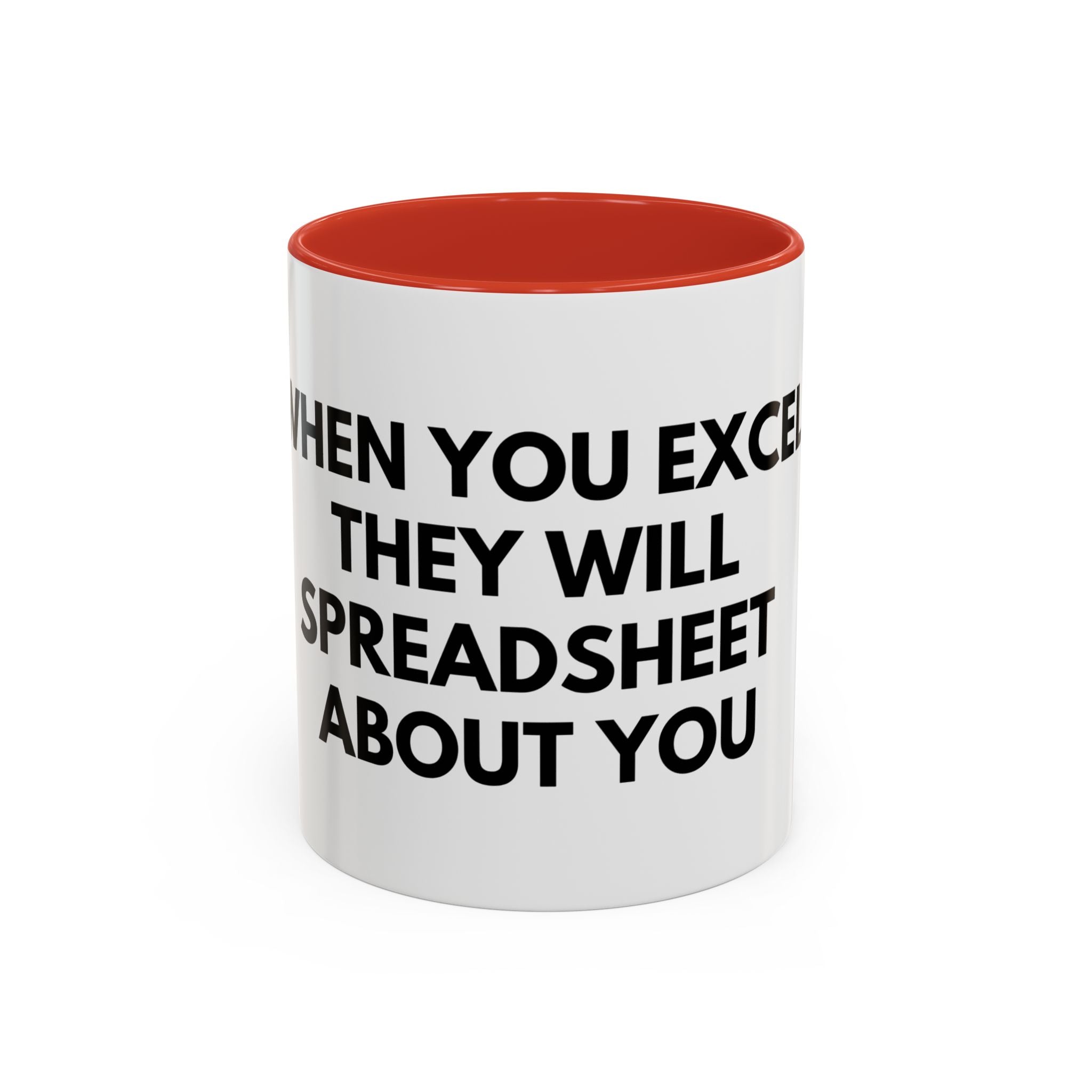 Funny Office Coffee Mug — “When You Excel They Will Spreadsheet About You” Accent Mug