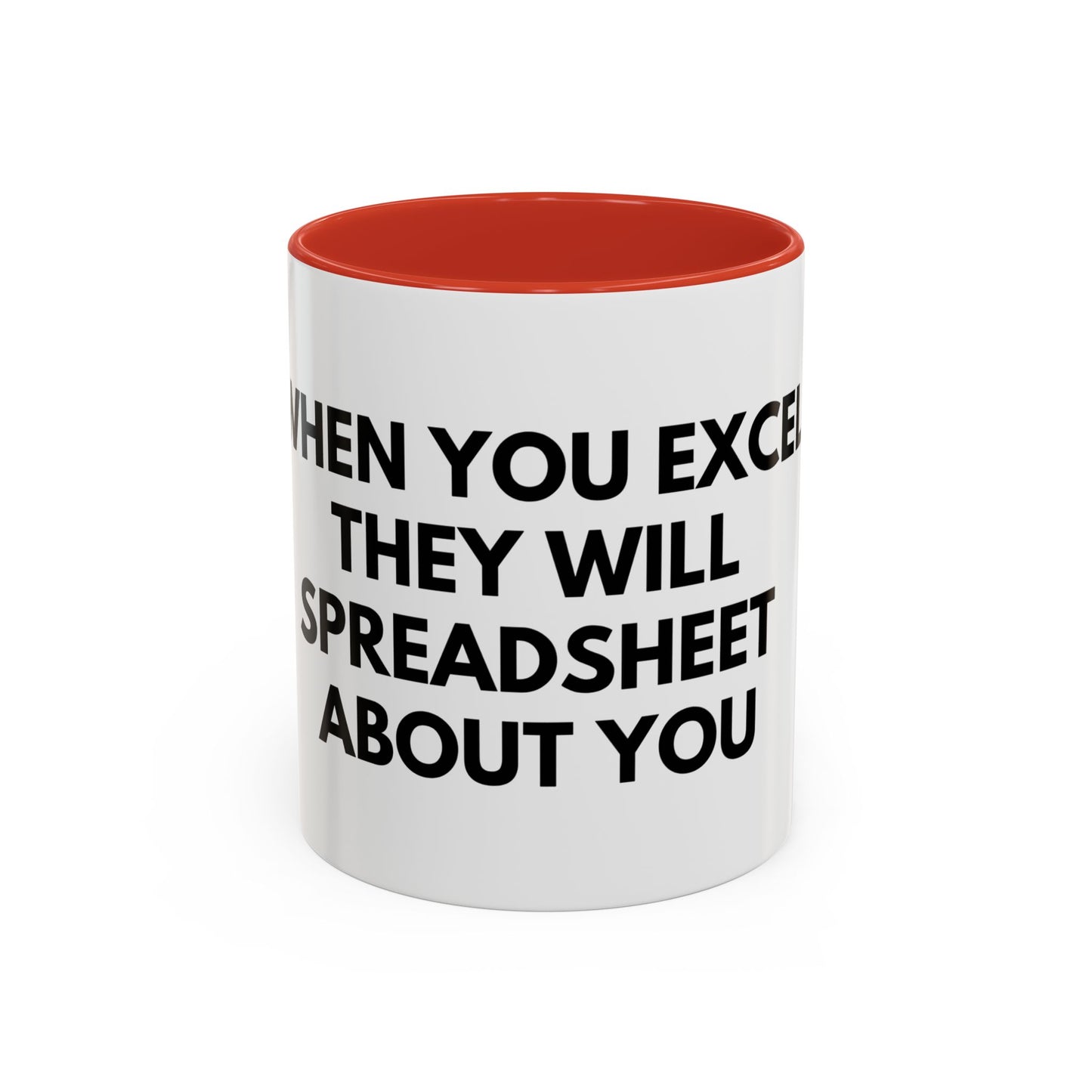 Funny Office Coffee Mug — “When You Excel They Will Spreadsheet About You” Accent Mug