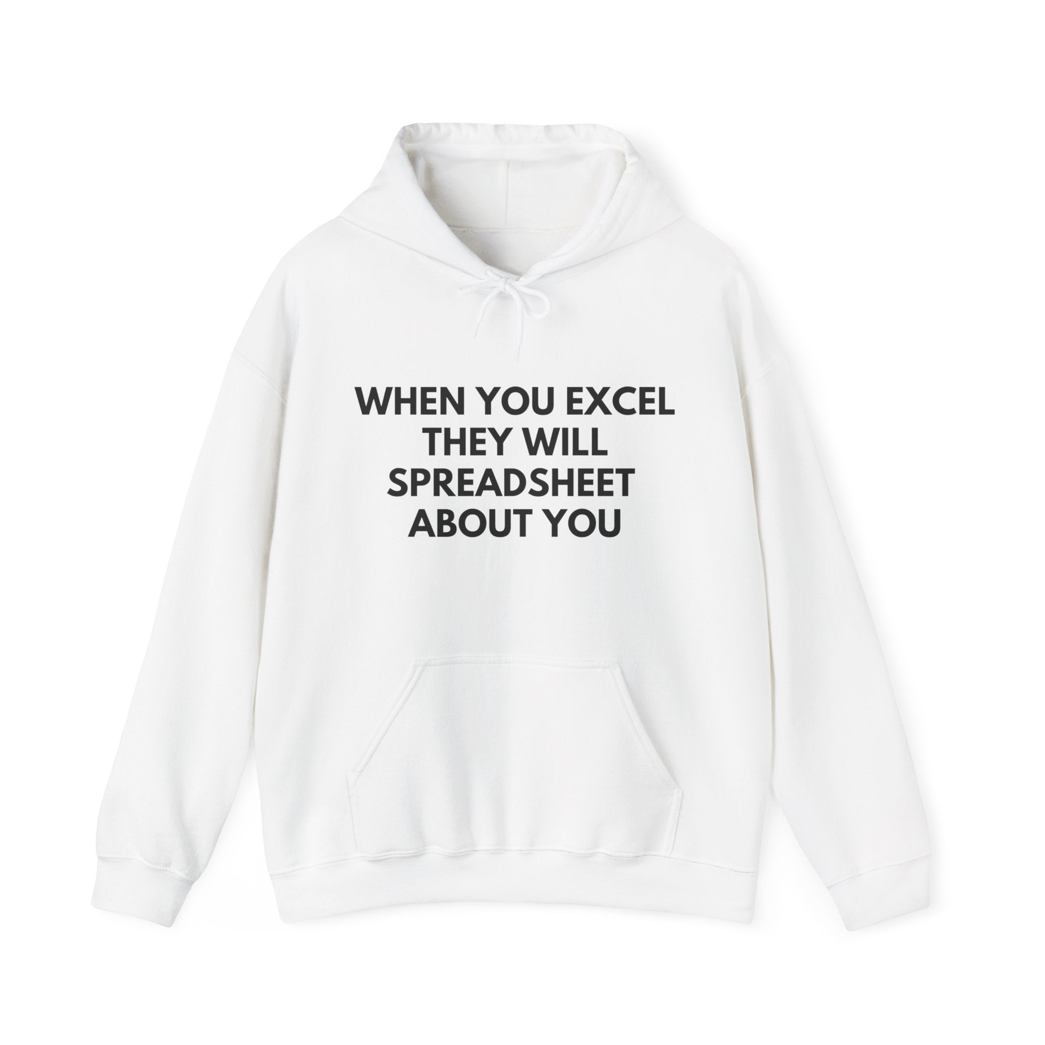 Hoodie - "When You Excel They Will Spreadsheet About You" Funny Office Sweatshirt