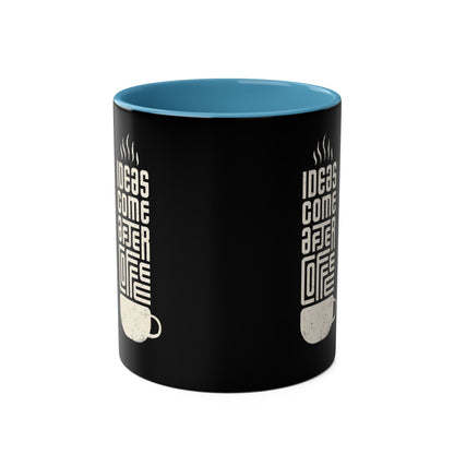 Inspirational Coffee Mug - IDEAS COME AFTER COFFEE, 11oz Two-Tone Mug - Conscience Garment