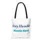 Stay Humble Hustle Hard Motivational Tote Bag