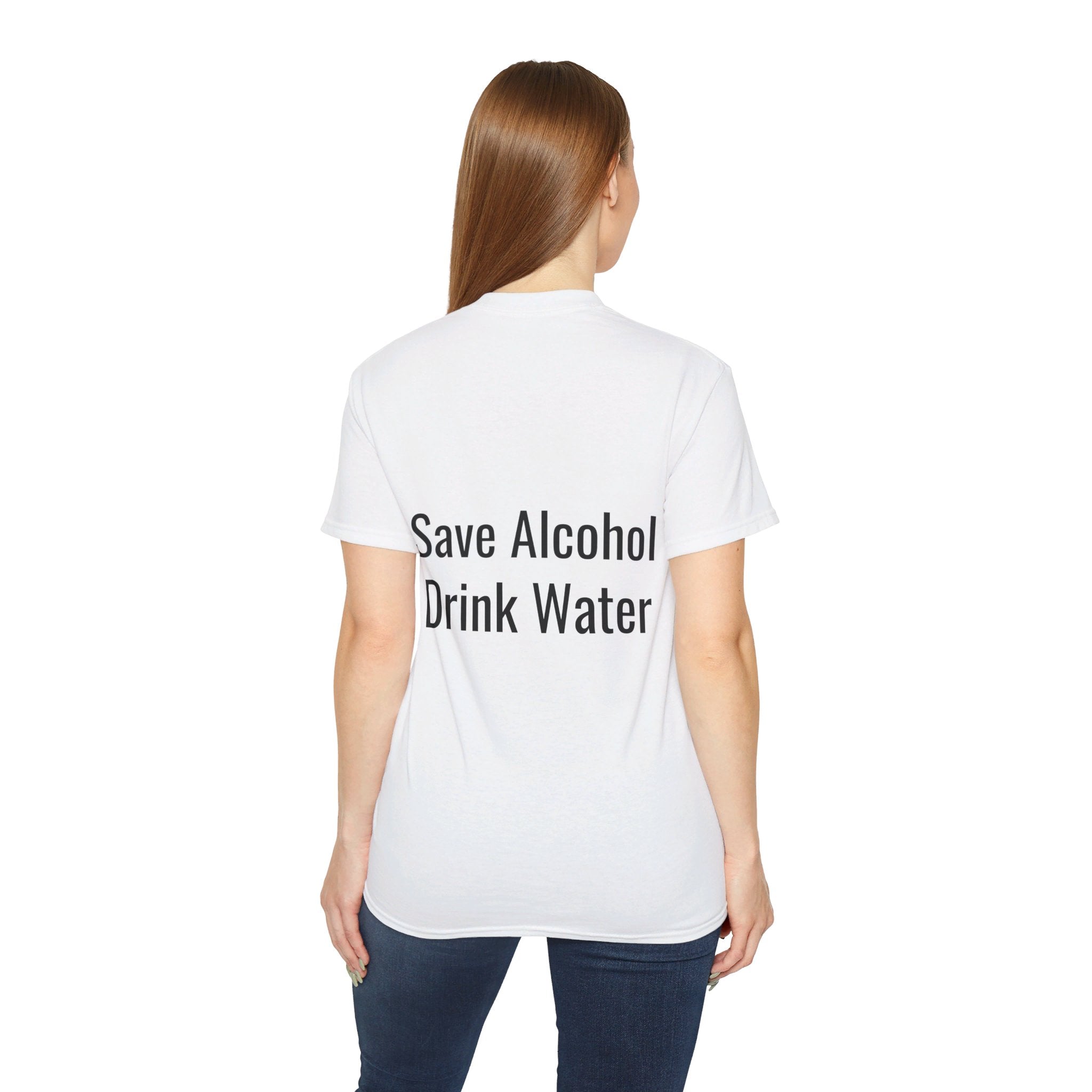 Save Alcohol Drink Water, T Shirt, Unisex, Men, Women, Gift, Mindfulness, Motivational, Inspirational, Positive, Mindset