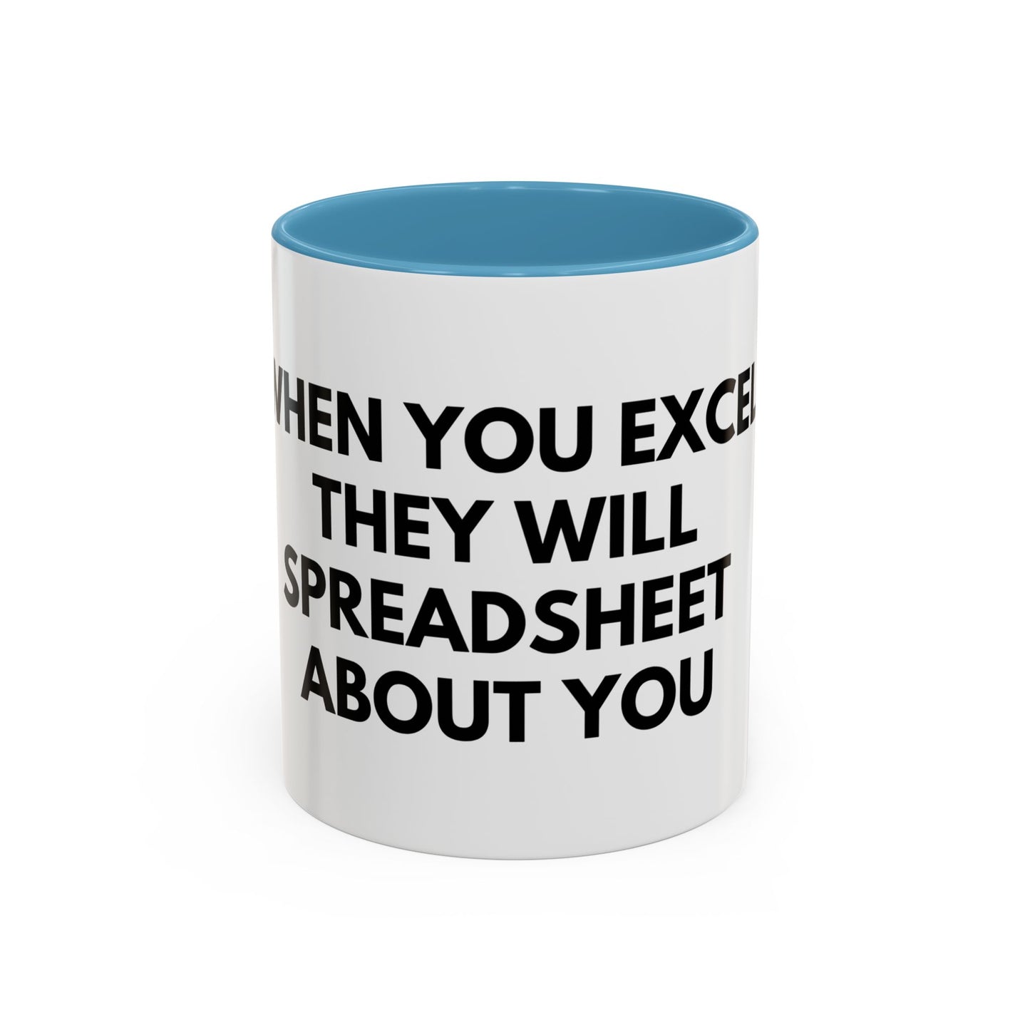 Funny Office Coffee Mug — “When You Excel They Will Spreadsheet About You” Accent Mug