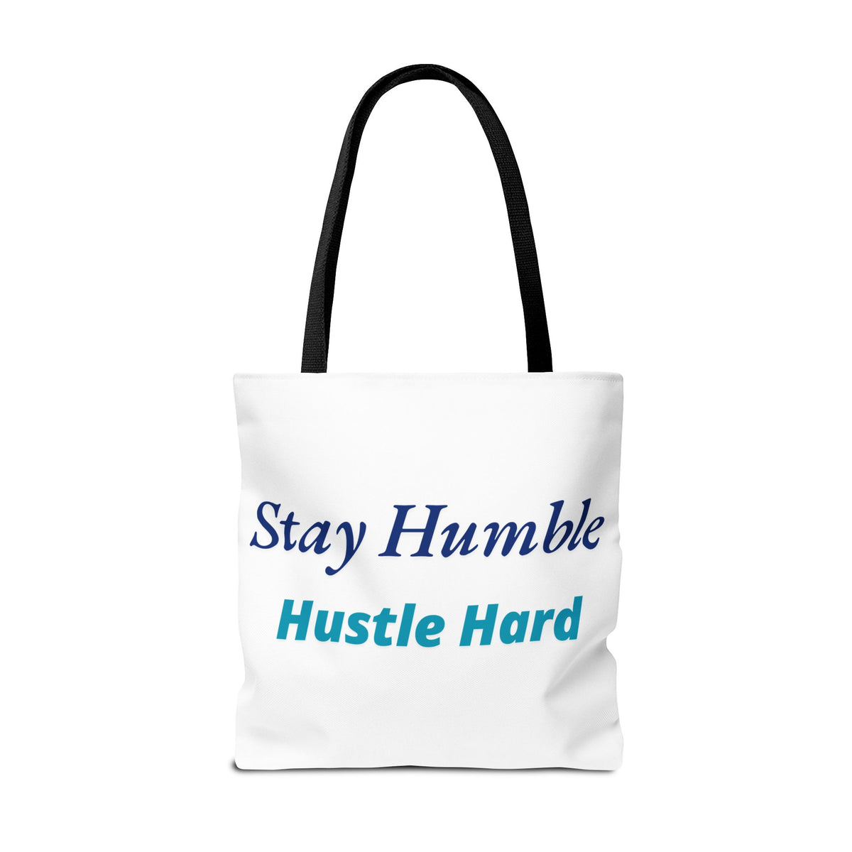 Stay Humble Hustle Hard Motivational Tote Bag