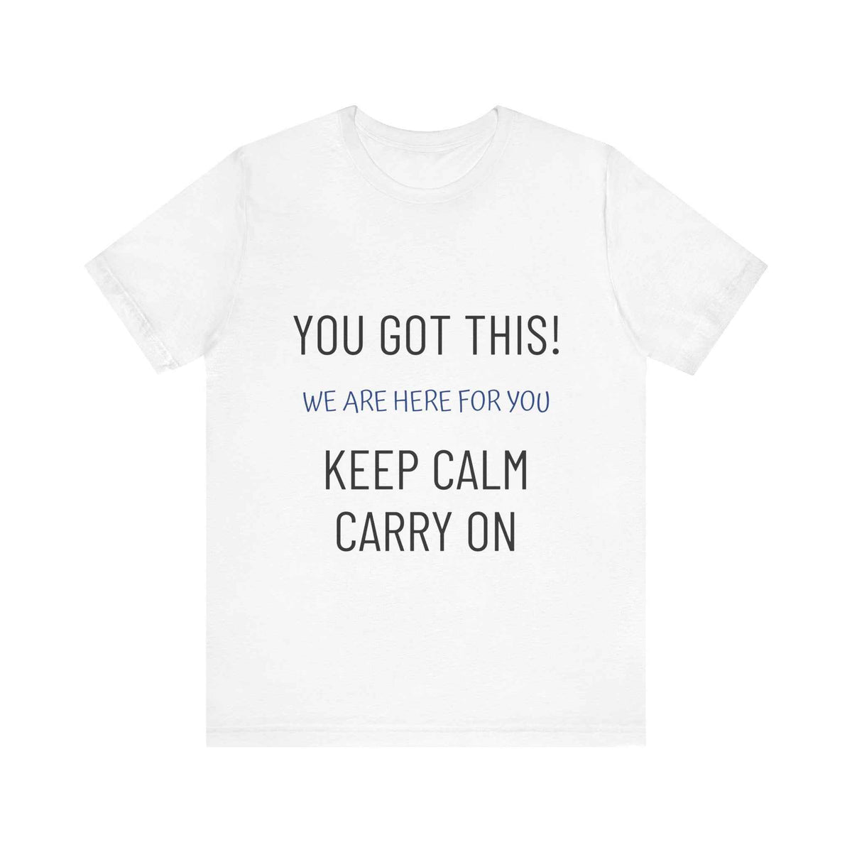 Keep Calm 'You Got This' T-Shirt
