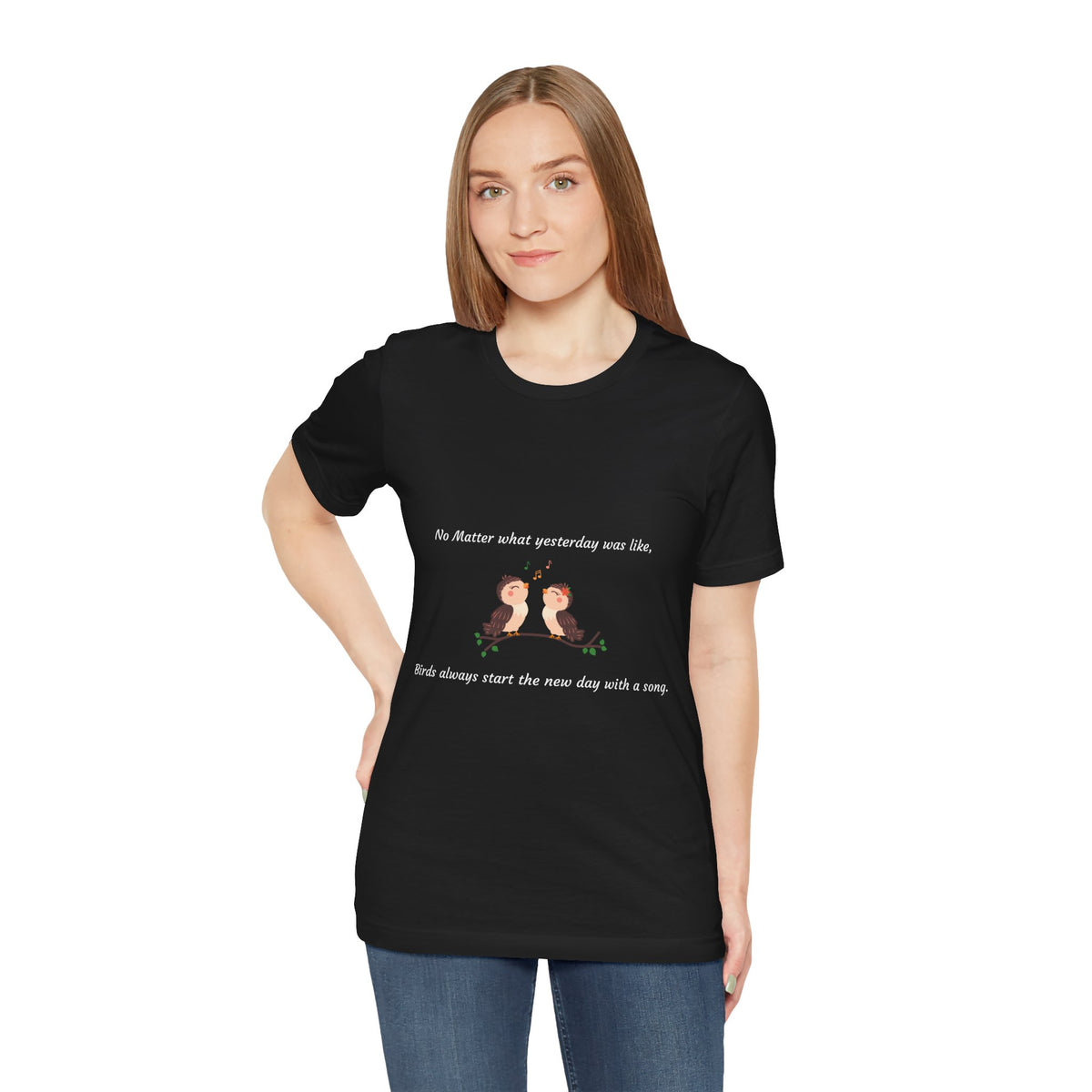 Inspiring Bird Quote Tee, Motivational T-Shirt, Nature Lover Gift, Everyday Comfort Wear, Bird Song Apparel, Positive Vibes Shirt - Conscience Garment
