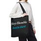 Stay Humble Hustle Hard Motivational Tote Bag