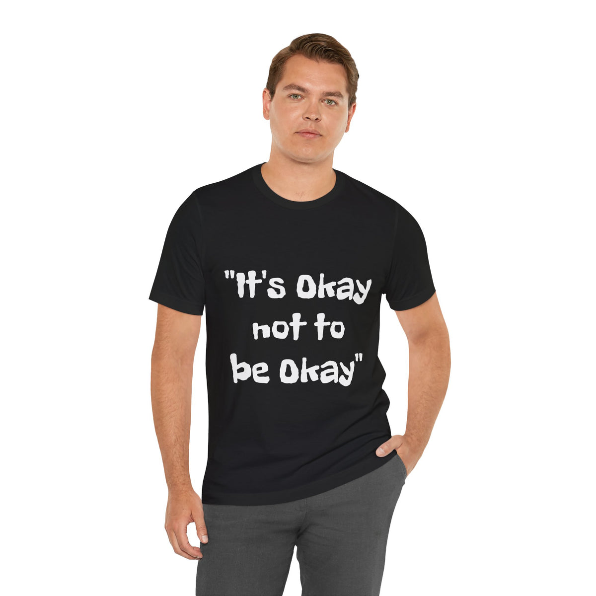 It's Okay Not to Be Okay T-shirt - Conscience Garment