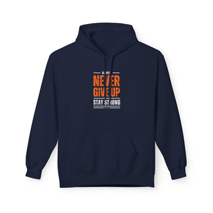 Never Give Up Hoodie — Stay Strong Motivational Pullover