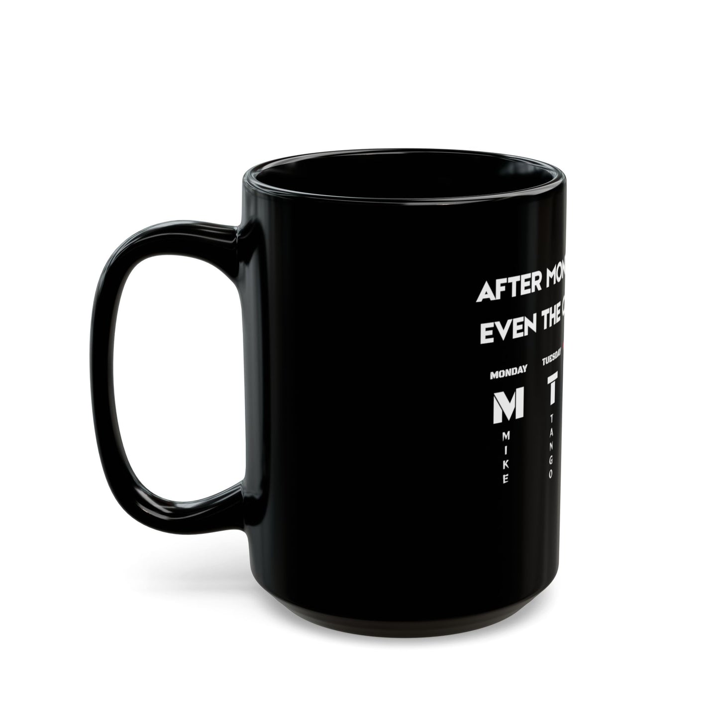 Funny 'After Monday & Tuesday Even The Calendar Says W T F' Black Coffee Mug — Novelty Office Gift