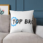 Top Bro Pillow - Square Poly Canvas Decorative Throw Cushion
