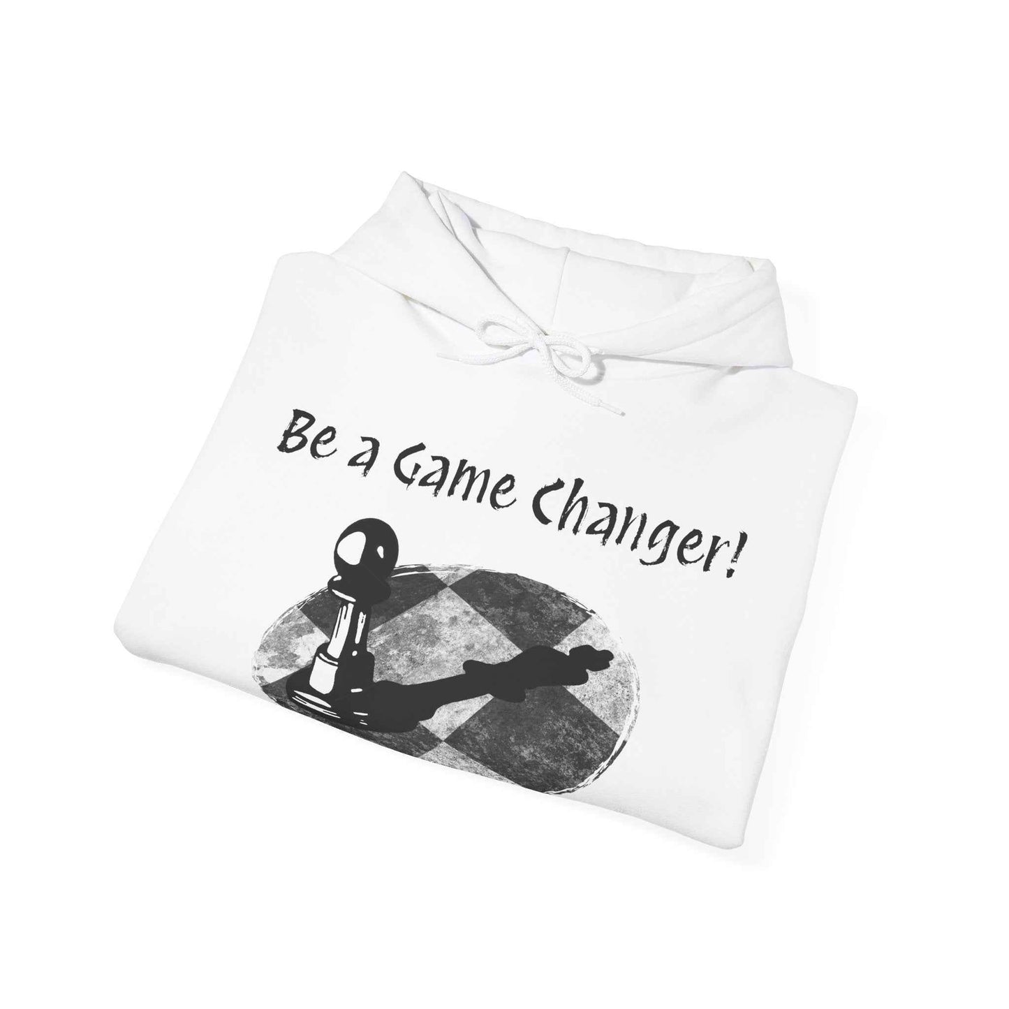 Be a Game changer, Hoodie, Chess, Pawn, King, Reflection, Potential, White, Black, Gift, Men, Women