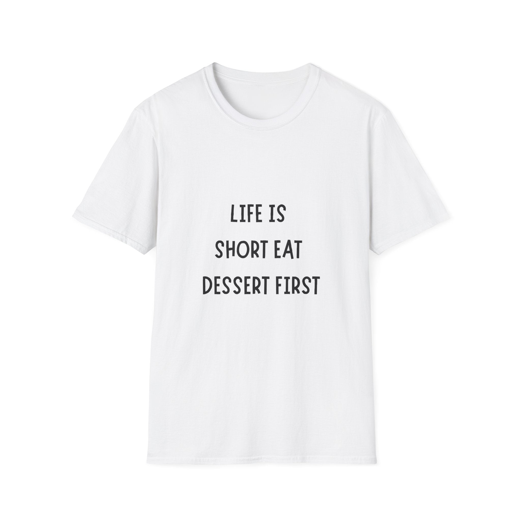 T-Shirt — "Life Is Short Eat Dessert First" Funny Foodie T-Shirt