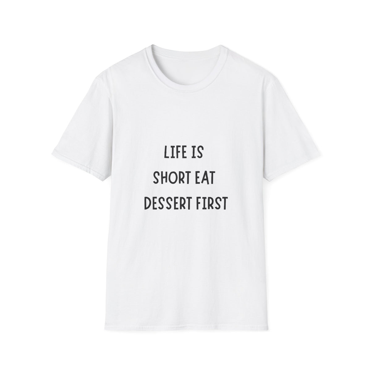T-Shirt — "Life Is Short Eat Dessert First" Funny Foodie T-Shirt