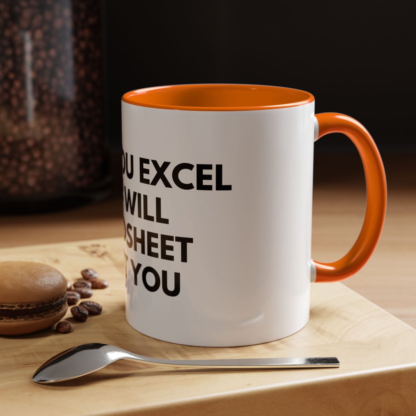 Funny Office Coffee Mug — “When You Excel They Will Spreadsheet About You” Accent Mug