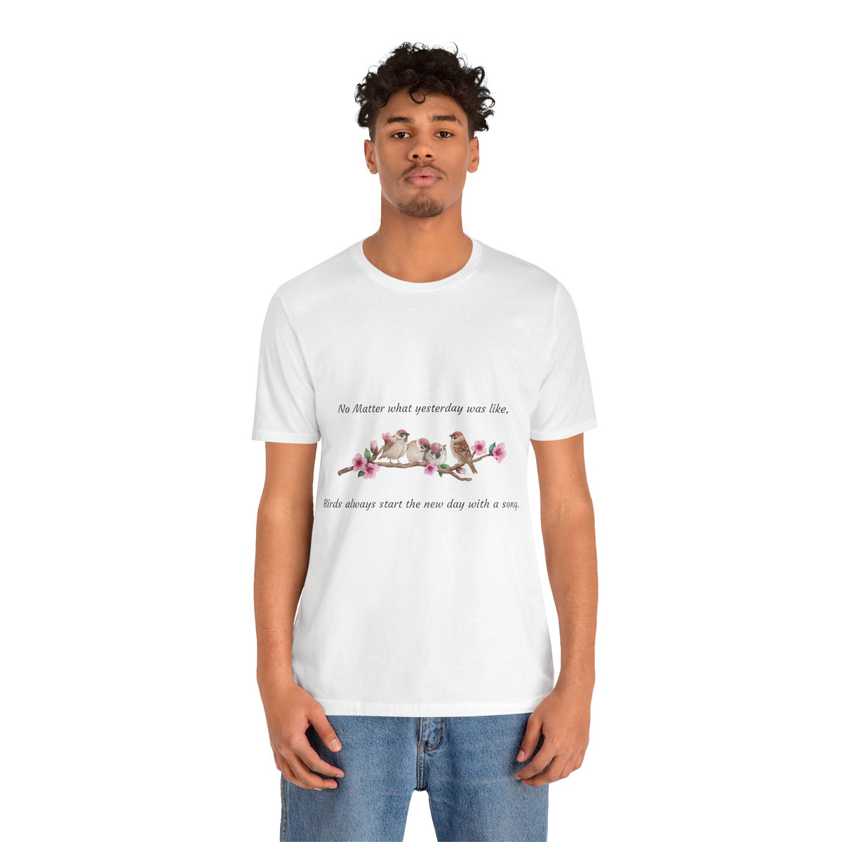 New Day, Inspirational Bird Quote Tee - Unisex Jersey Short Sleeve Shirt - Conscience Garment