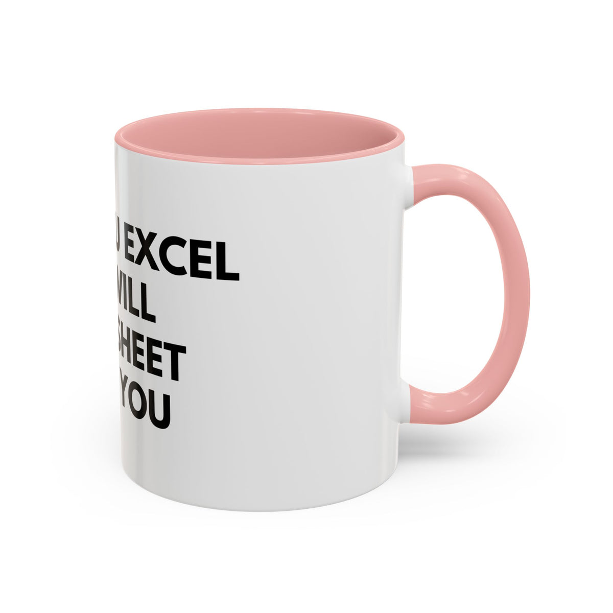 Funny Office Coffee Mug — “When You Excel They Will Spreadsheet About You” Accent Mug