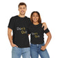 Motivational Unisex Tee, Don't Quit Inspirational Shirt, Fitness Gift, Encouragement Tee, Casual Wear, Unisex Cotton Top - Conscience Garment