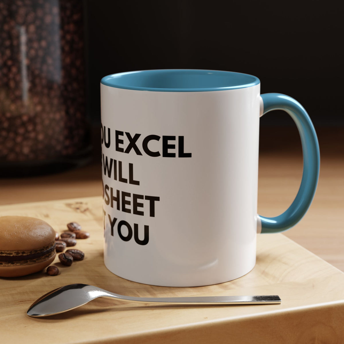 Funny Office Coffee Mug — “When You Excel They Will Spreadsheet About You” Accent Mug