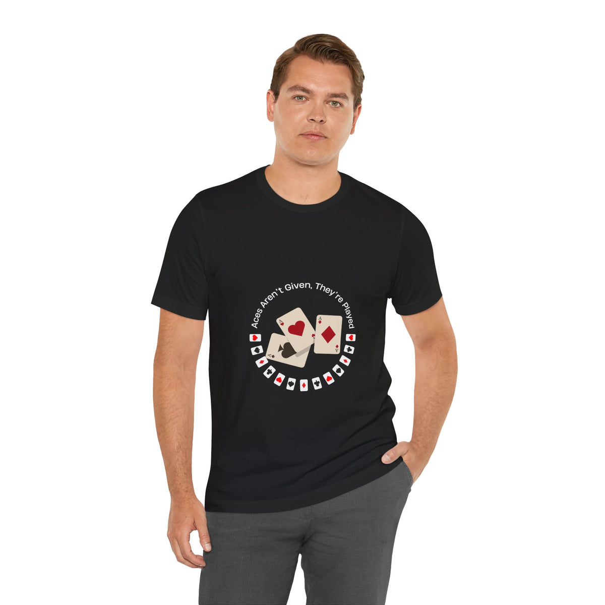 Casual Poker Tee - "Aces Aren't Given, They're Played" - Conscience Garment