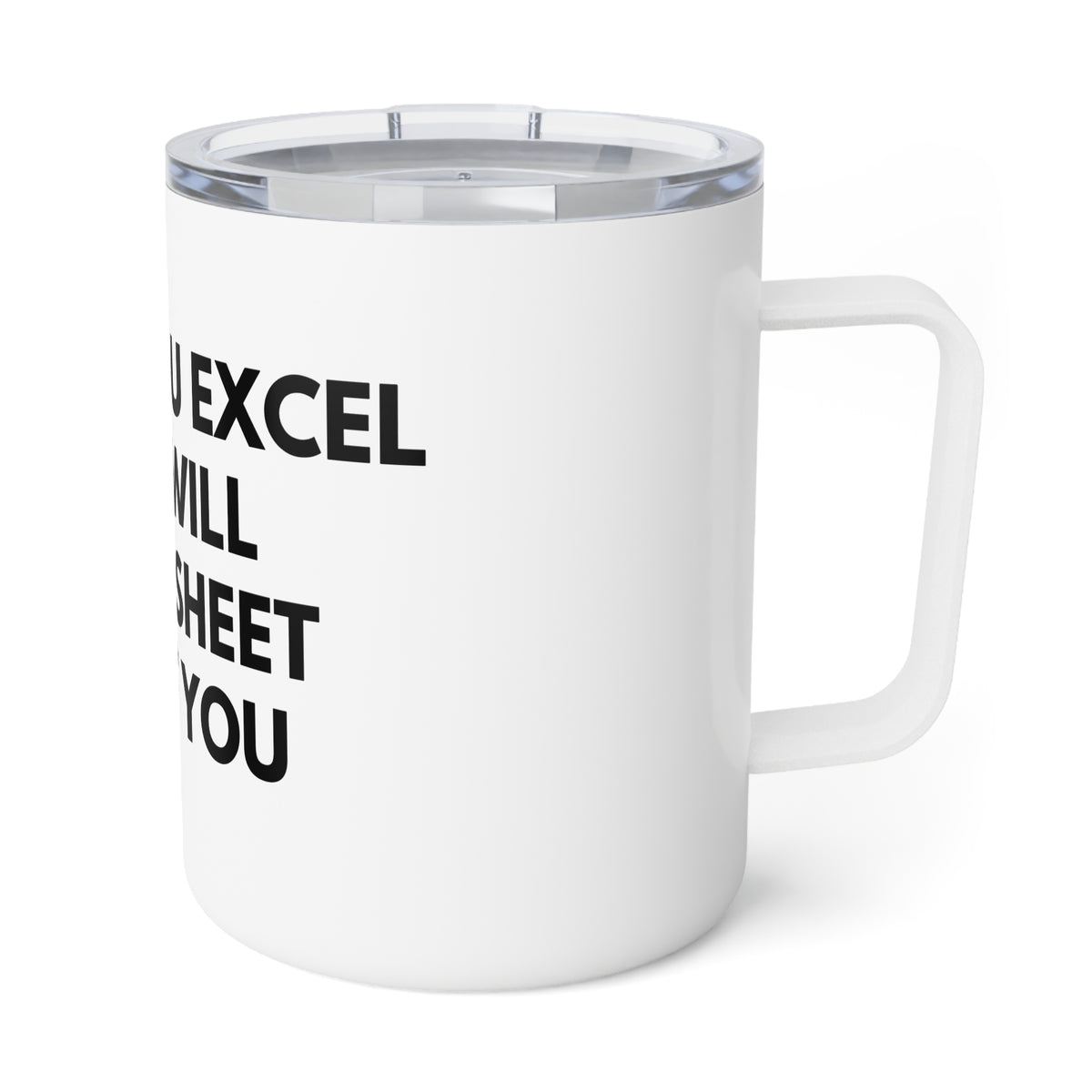 Insulated Coffee Mug – "When You Excel They Will Spreadsheet About You" Travel Tumbler, Funny Office Gift for Coworkers & Accountants