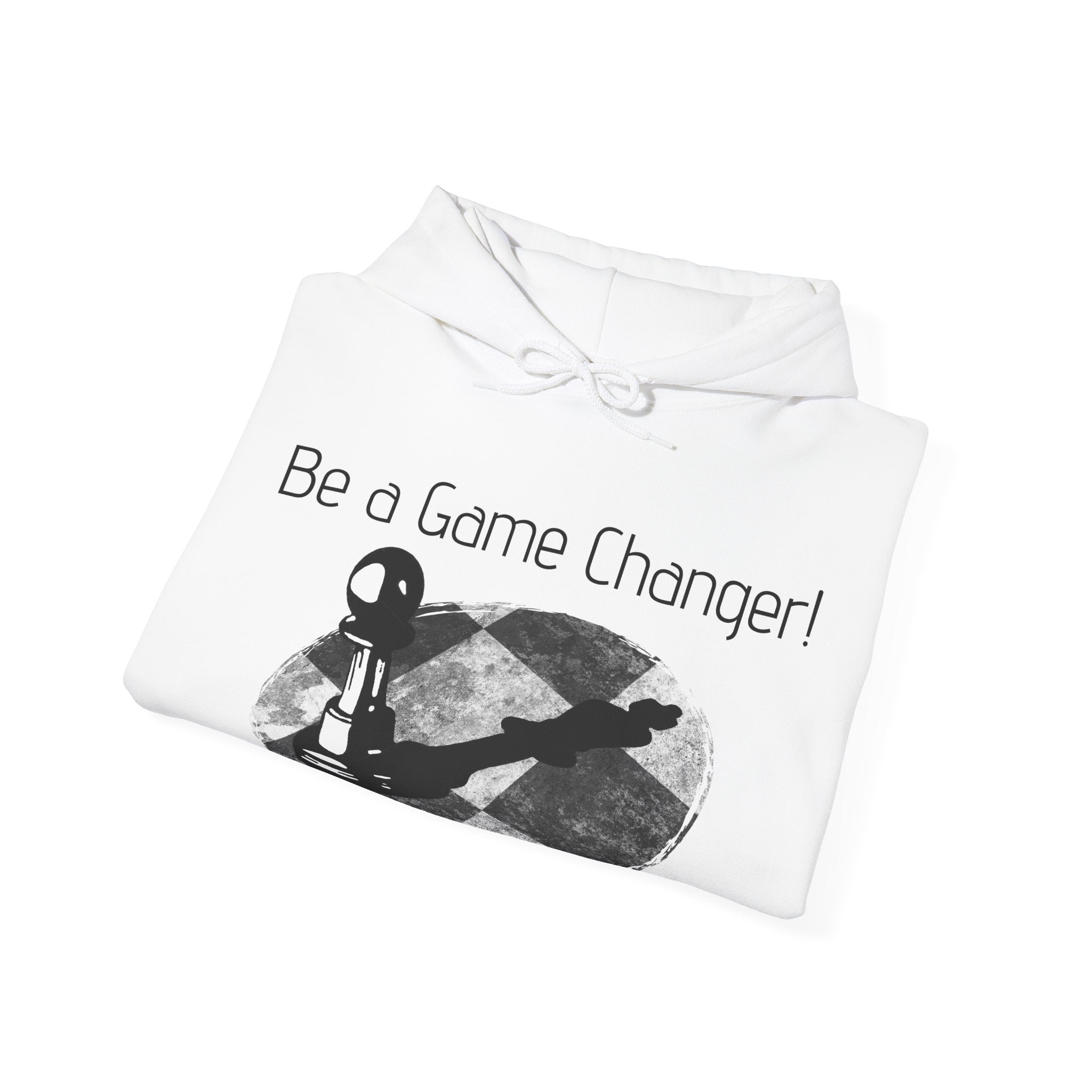 Be a Game changer, Hoodie, Chess, Pawn, King, Reflection, Potential, White, Black, Gift, Men, Women