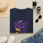 Never Give Up Inspirational T-Shirt — Motivational Graphic Tee