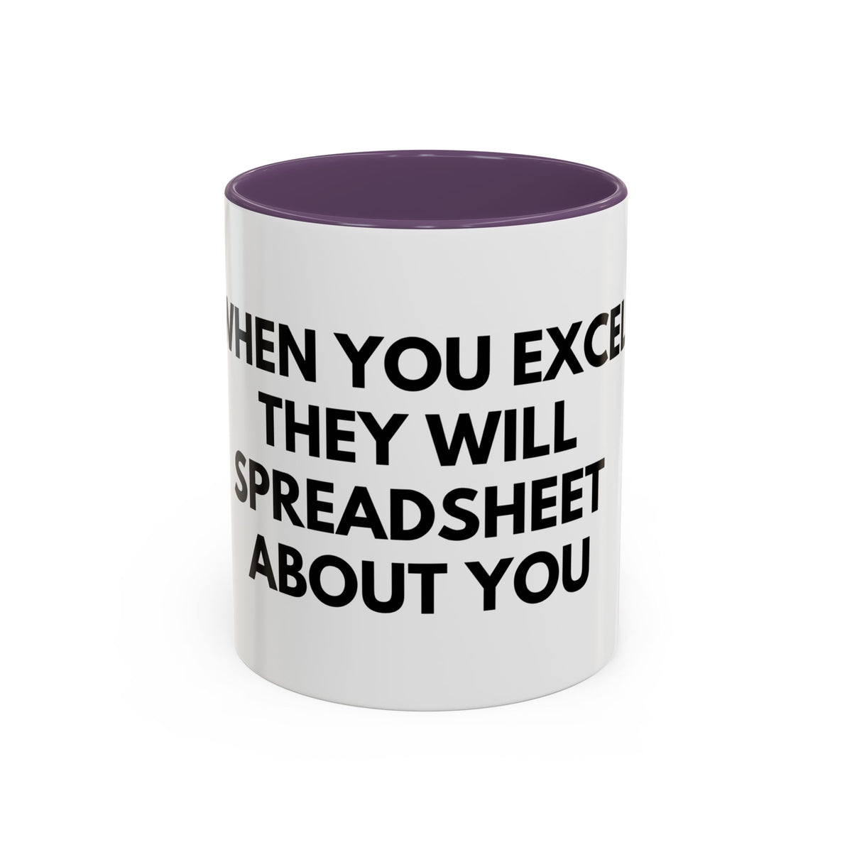 Funny Office Coffee Mug — “When You Excel They Will Spreadsheet About You” Accent Mug