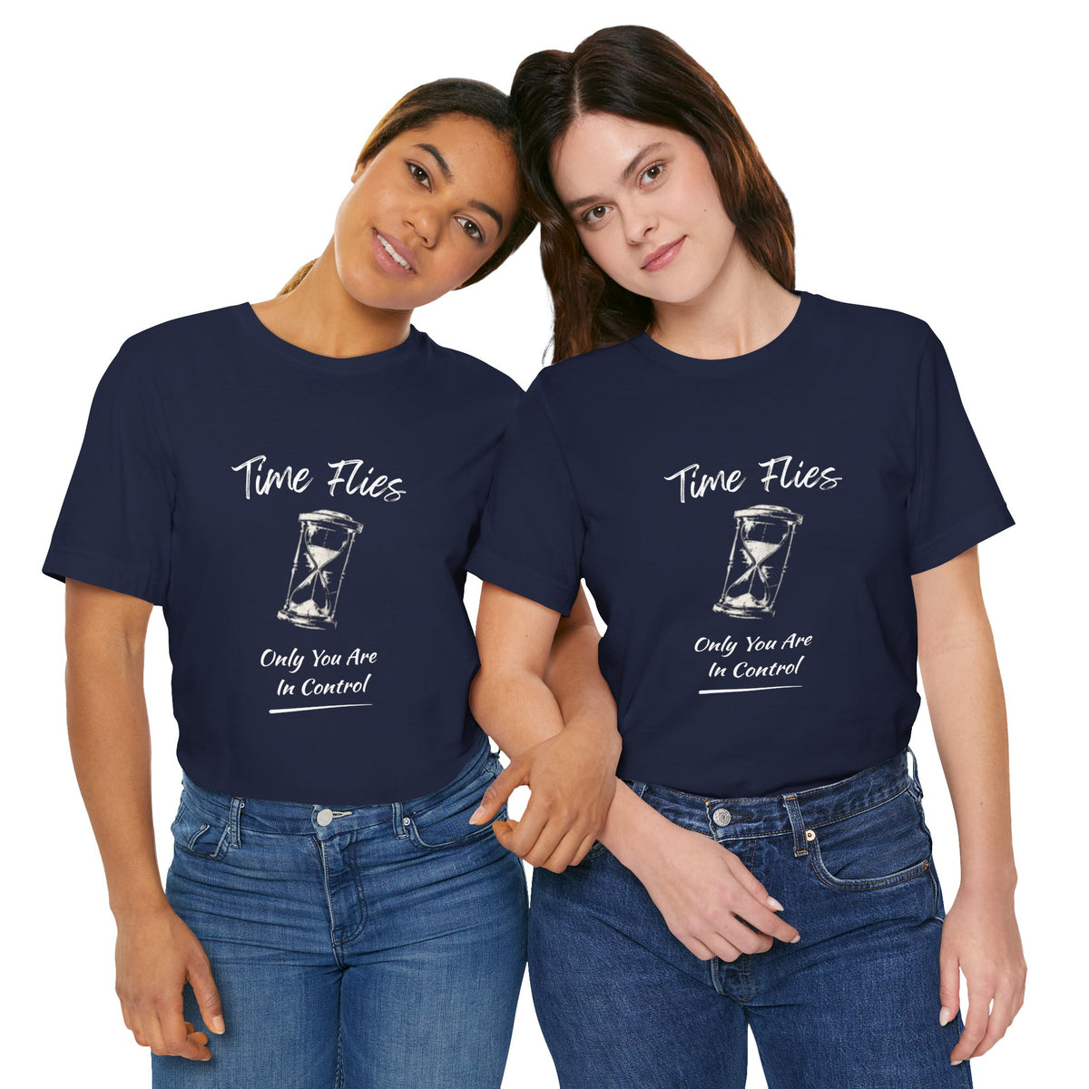 Time Flies Hourglass T-Shirt — "Only You Are In Control" Motivational Tee
