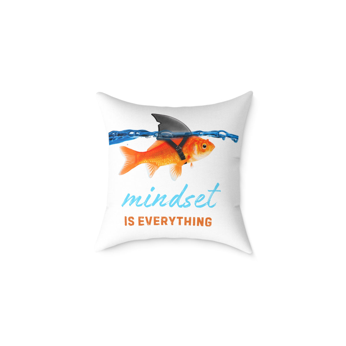 Mindset Is Everything Square Throw Pillow – Goldfish with Shark Fin Motivational Accent Pillow