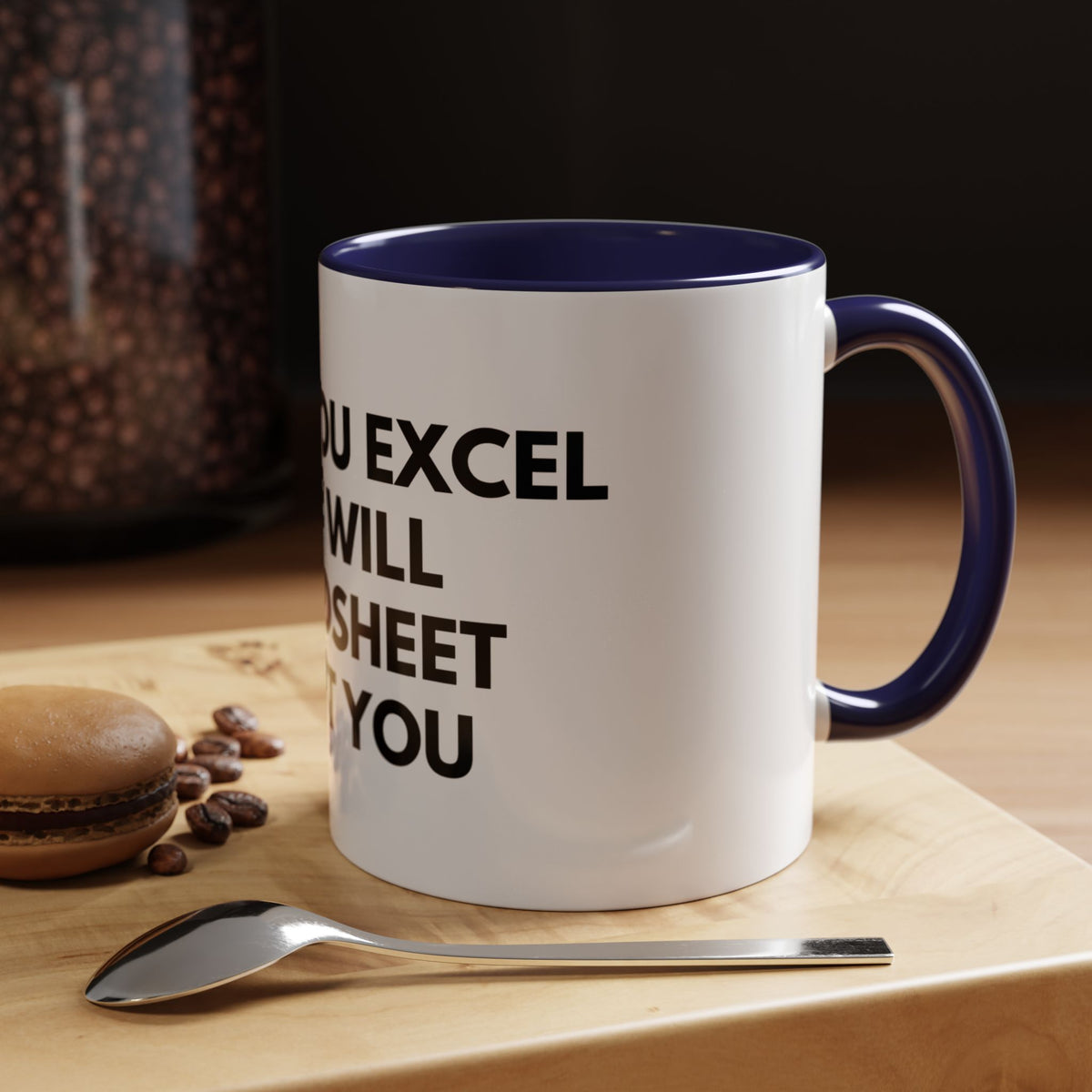 Funny Office Coffee Mug — “When You Excel They Will Spreadsheet About You” Accent Mug