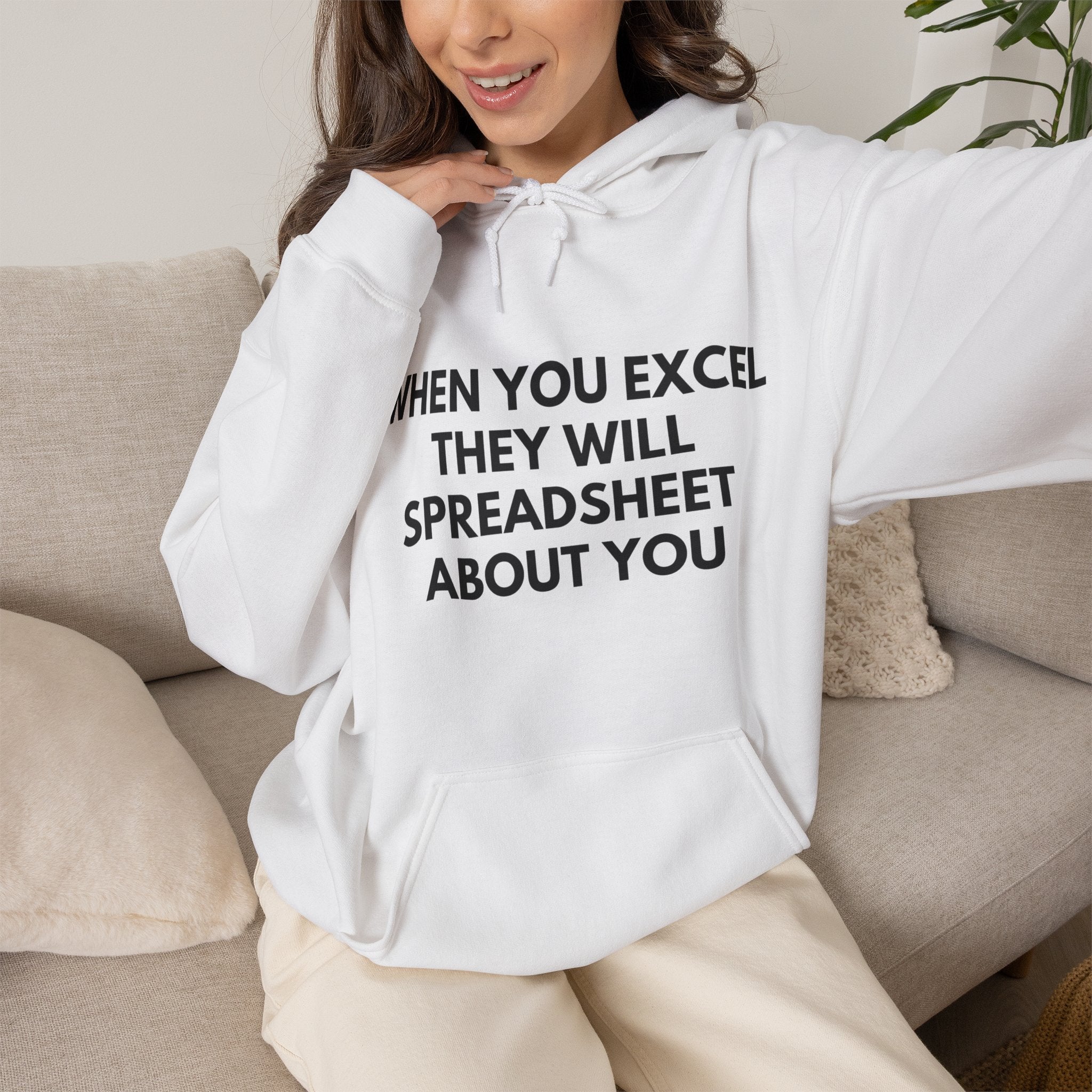 Hoodie - "When You Excel They Will Spreadsheet About You" Funny Office Sweatshirt