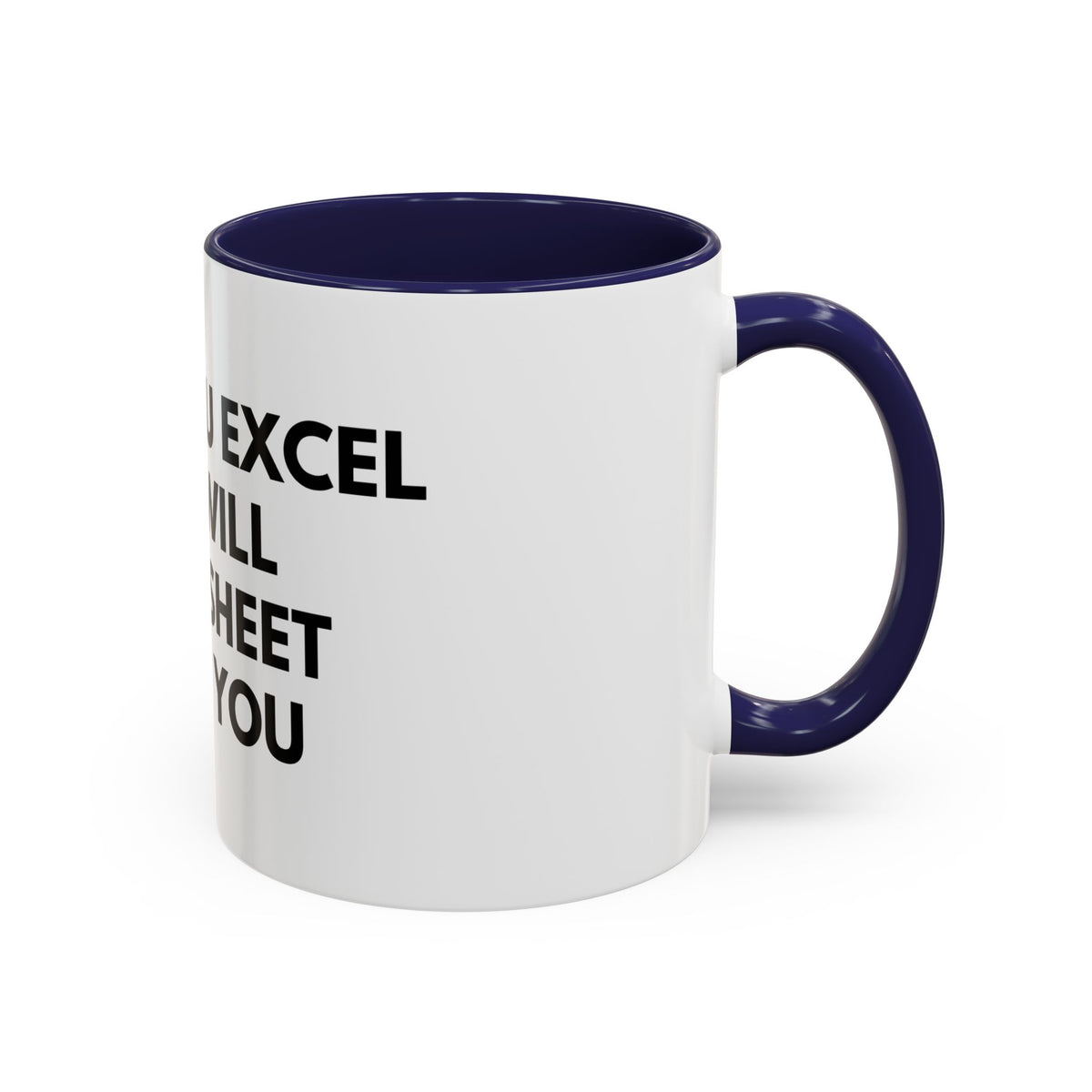 Funny Office Coffee Mug — “When You Excel They Will Spreadsheet About You” Accent Mug