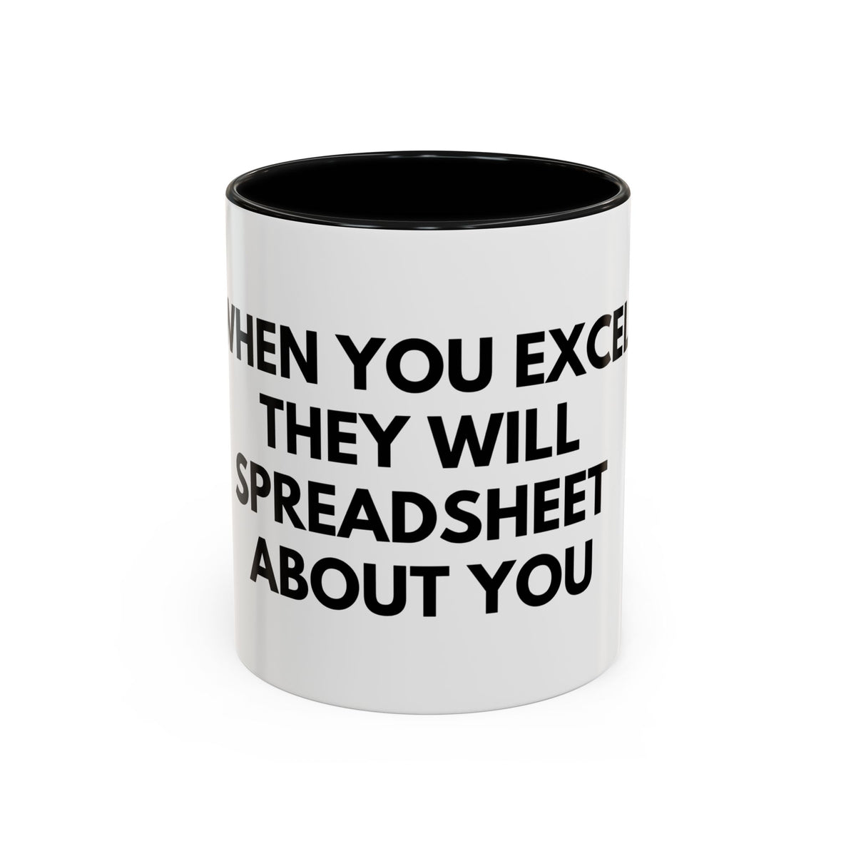 Funny Office Coffee Mug — “When You Excel They Will Spreadsheet About You” Accent Mug