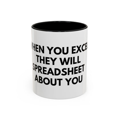 Funny Office Coffee Mug — “When You Excel They Will Spreadsheet About You” Accent Mug