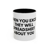 Funny Office Coffee Mug — “When You Excel They Will Spreadsheet About You” Accent Mug