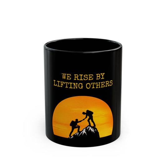 Inspiring Black Mug - We Rise by Lifting Others - Motivational Coffee Cup, Gift for Friends, Inspirational Beverage Mug, Teamwork - Conscience Garment