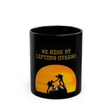 Inspiring Black Mug - We Rise by Lifting Others - Motivational Coffee Cup, Gift for Friends, Inspirational Beverage Mug, Teamwork - Conscience Garment