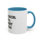 Funny Office Coffee Mug — “When You Excel They Will Spreadsheet About You” Accent Mug