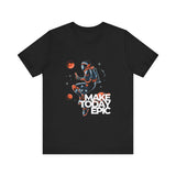 Astronaut - Make Today Epic Unisex T-Shirt - Conscience Garment