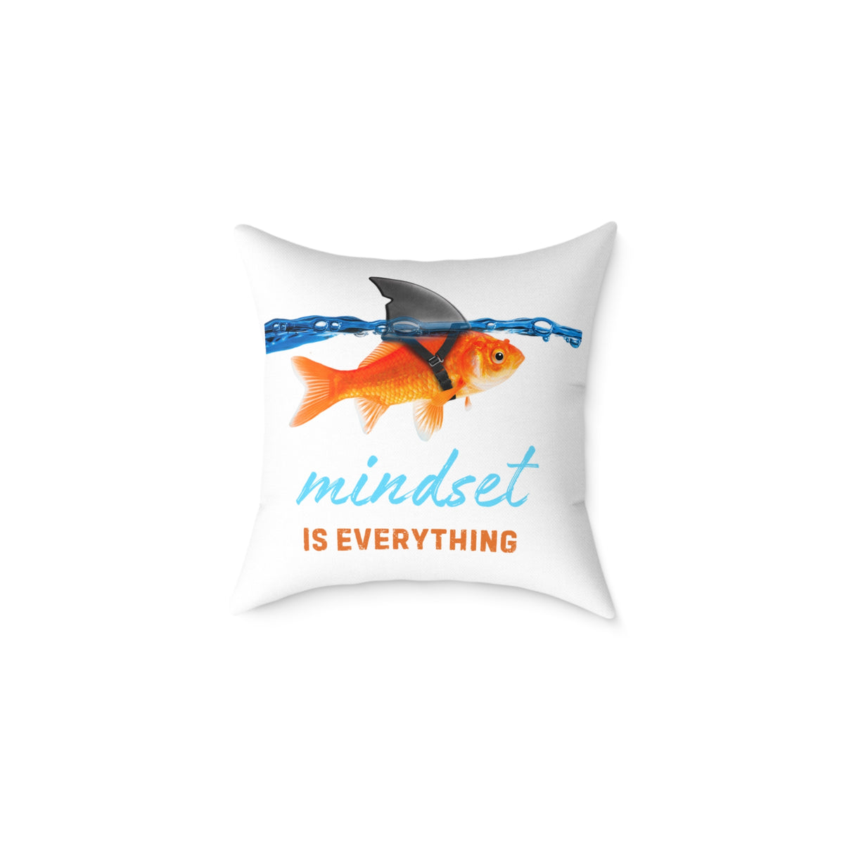 Mindset Is Everything Square Throw Pillow – Goldfish with Shark Fin Motivational Accent Pillow